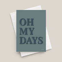 Oh My Days Greetings Card